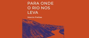 Livro Para onde o rio nos leva