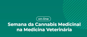 Semana da Cannabis Medicinal na Medicina Veterinária