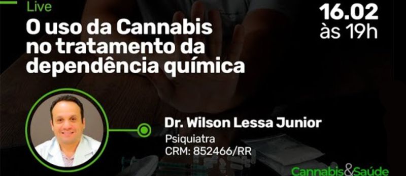 live wilson lessa cannabis dependencia quimica